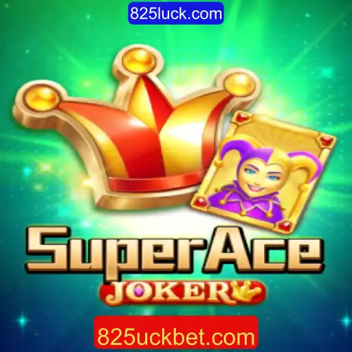 Descubra o Fascinante Mundo de 'SuperAceJoker' com 825luck.com